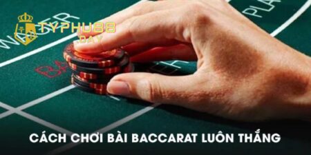 cach choi baccarat luon thang anh dai dien